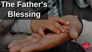 The Father's Blessing