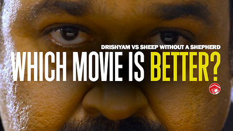 Drishyam Vs Sheep Without A Shepherd - Who Told The Story Better? | India 2013 and China 2019