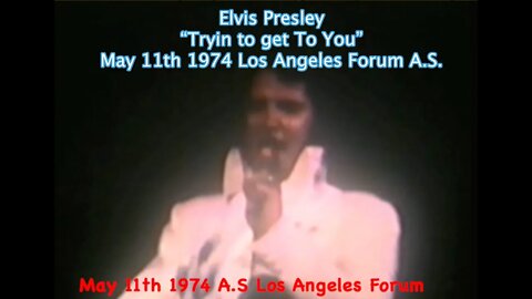 Elvis Presley “Tryin' To Get To You” Live -May 11th 1974 A.S. L.A. Forum. Calif