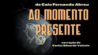 AUDIOBOOK - AO MOMENTO PRESENTE - de Caio Fernando Abreu