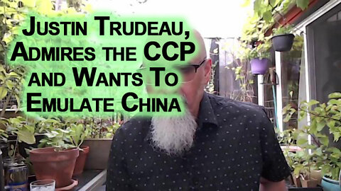 Prime Minister of Canada, Justin Trudeau, Admires the CCP and Wants To Emulate China [ASMR]