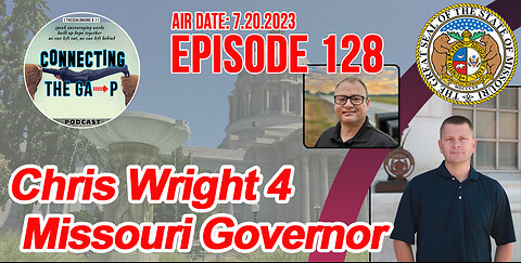 Episode 128 - Chris Wright for Missouri Governor 2024