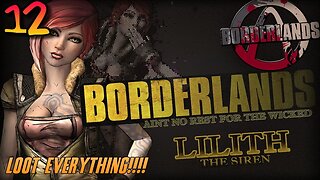 LOOT EVERYTHING Borderland Lilith Part 12 #videogames #borderlands #gameplay