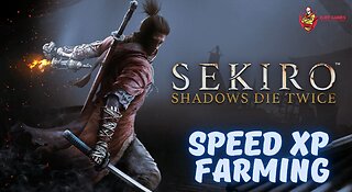 Sekiro, Speed XP Farming