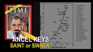 HOW WE GOT HERE Part 3 - Was ANCEL KEYS really responsible for our DISASTROUS DIETARY GUIDELINES?