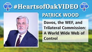 Patrick Wood - Davos, the WEF and Trilateral Commission: A World Wide Web of Control
