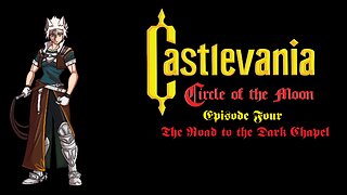 Castlevania Circle of the Moon 04: The Road to the Dark Chapel