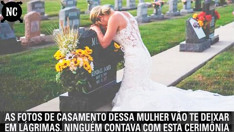 As fotos de casamento dessa mulher vão te deixar em lágrimas. Ninguém contava com esta cerimônia