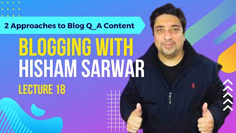 18 Two Approaches to blog Q_A Content | Hisham Sarwar #Blogging #HishamSarwar #wordpress"