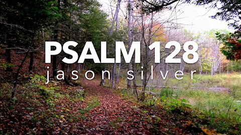 🎤 Psalm 128 Song - Blessed Is Everyone Who Fears the Lord