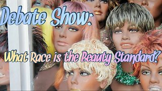 Debate Show 2024 Let's start it off right!! Is White Women's Hair the Beauty Standard?