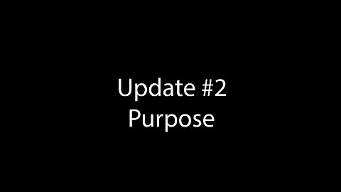 Update #2 | "Purpose"