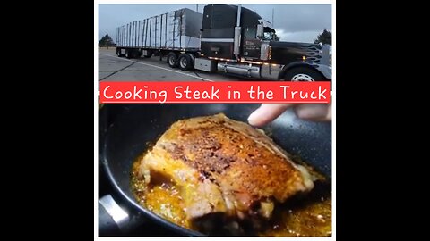 COOKING COWBOY RIBEYE in the FREIGHTLINER