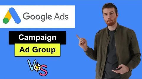 Campaign vs Ad Group (2022) - Understanding Campagins And Ad Groups In Google Ads