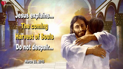 March 23, 2016 ❤️ The coming Harvest of Souls... Do not despair, your Life was not wasted