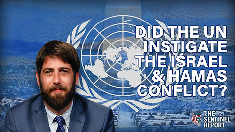 Did the UN Instigate the Israel & Hamas Conflict?