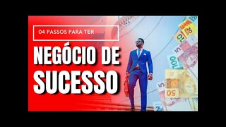 04 Motivos Que Te Impedem De Ter Um Negócio De Sucesso e Ganhar Muito Dinheiro