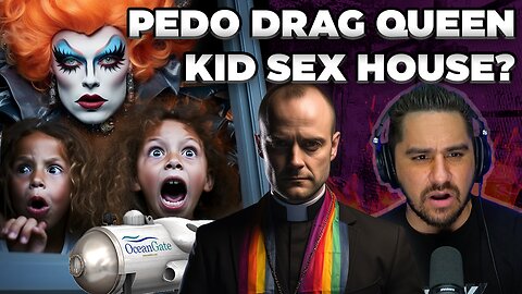 DRAG KID SEX HOUSE, LGBT CHURCH TAKEOVER & BIDEN TITANIC SUB OP?
