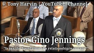 Pastor Gino Jennings - Is sex the foundation of a relationship/marriage?