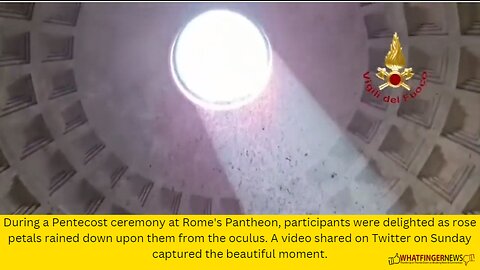 During a Pentecost ceremony at Rome's Pantheon, participants were delighted as rose