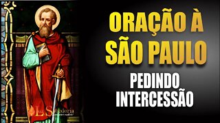 Oração a SÃO PAULO pedindo INTERCESSÃO