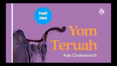 Yom Teruah (Trumpets) pt.2 - Kyle Chahanovich September 12th, 2021