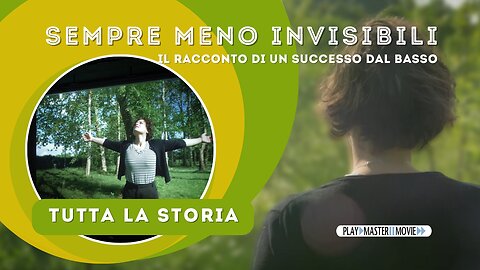 Tutta la storia - Sempre meno invisibili