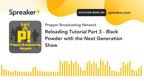 Reloading Tutorial Part 3 - Black Powder with the Next Generation Show