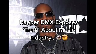 DMX Exposed The Music Industry While Rapping