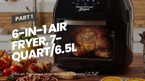 6-in-1 Air Fryer, 7-Quart6.5L Smart Electric Hot Airfryer Combo Oven Oilless Cooker, 1800W Lar...