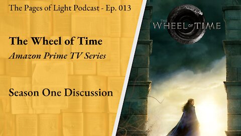 The Wheel of Time TV Series - Season 1 Discussion | Pages of Light Podcast Ep. 013