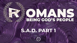 23-Romans: S.A.D. Part 1-Full Service