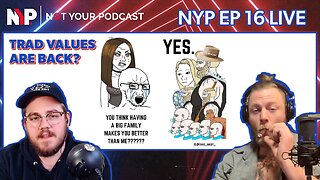 NYP Ep. 16 - Are Traditional Values Making a ComeBack? | New J6 Footage