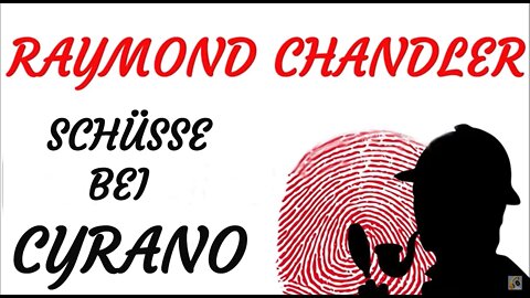 KRIMI Hörspiel - Raymond Chandler - SCHÜSSE BEI CYRANO