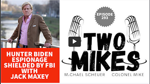 Jack Maxey: Hunter Biden Espionage Shielded by FBI