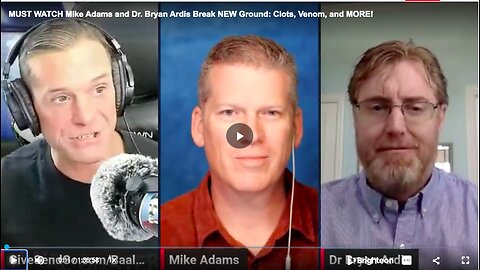 MUST WATCH Mike Adams and Dr. Bryan Ardis Break NEW Ground: Clots, Venom, and MORE!