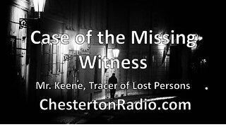 The Case of the Missing Witness - Mr. Keene Tracer of Lost Persons