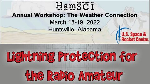 HamSCI Workshop 2022: Lightning Protection for the Radio Amateur