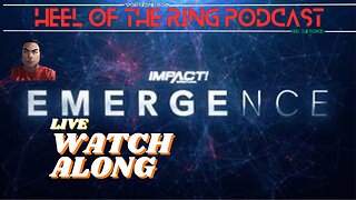 IMPACT WRESTLING Emergence Live Reactions & Watch Along (No Footage Shown)
