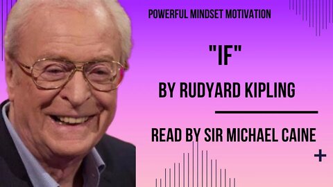 If— by RUDYARD KIPLING Read by Sir Micheal Caine #if #micheal caine #rudyardkipling