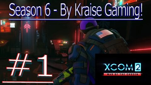 #01: Season 6 Is A Go! XCOM 2 WOTC, Modded (Covert Infiltration, RPG Overhall & More)