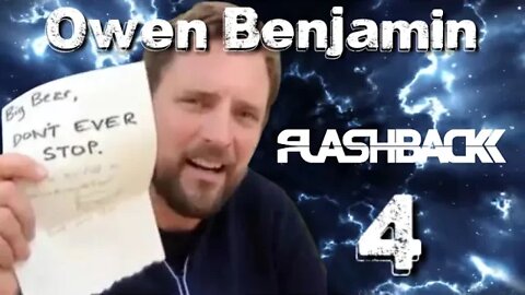 The Awakening of Owen Benjamin - Flash Back 4 - Let There Be Light.