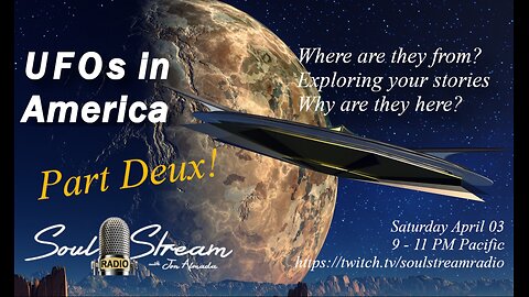 SoulStream 03-27-21 UFOs in America Part 1 Show