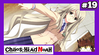 Chaos;Head Noah (Part 19) - Its not true its not true its not true its not true