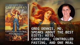 GREG DENNIS, MD, SPEAKS ABOUT THE BEST DIETS: KETO, CARNIVORE, CONTROLLED FASTING, AND ONE MEAL A D