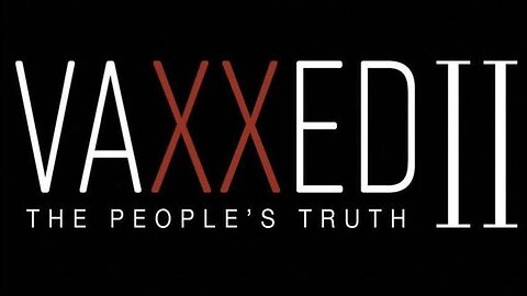 Vaxxed II - The People's Truth (2019) - Documentary