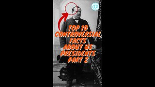 Top 10 Controversial Facts About US Presidents Part 2