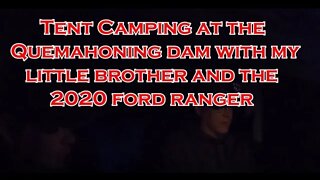 Tent Camping at the Quemahoning Dam with my Little Brother and the 2020 Ford Ranger