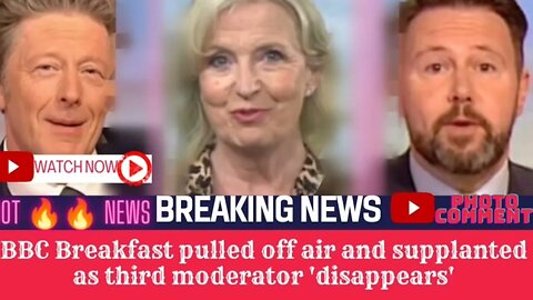 BBC Breakfast pulled off air and supplanted as third moderator 'disappears'