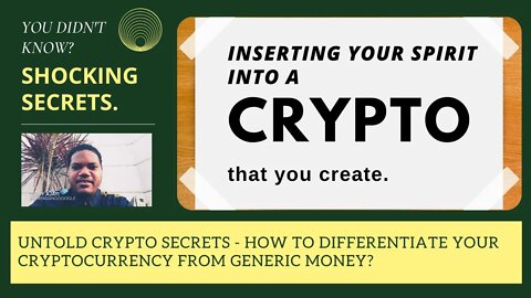 Untold Crypto Secrets - How To Differentiate Your Cryptocurrency From Generic Money?